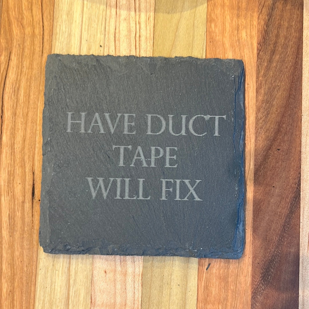 HAVE DUCT TAPE WILL FIX