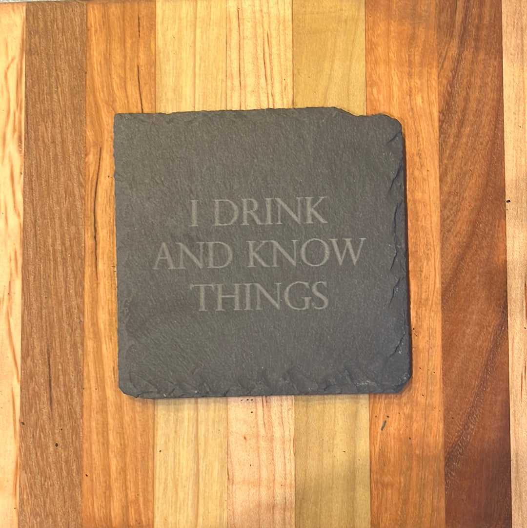I DRINK AND KNOW THINGS