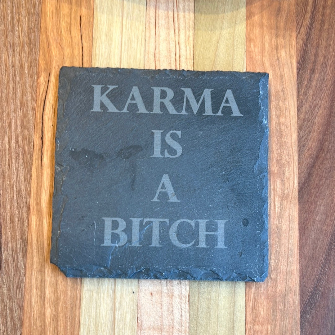 KARMA IS A BITCH