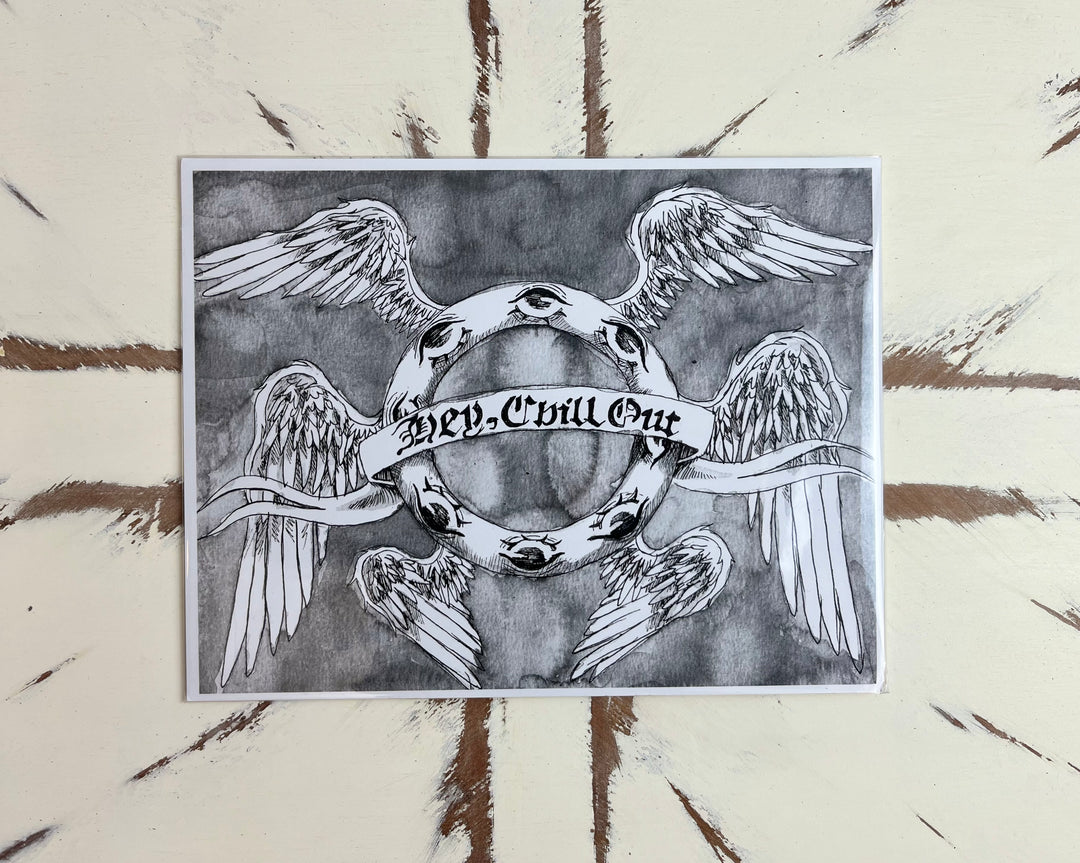 "HEY CHILL OUT" OPHANIM PRINT