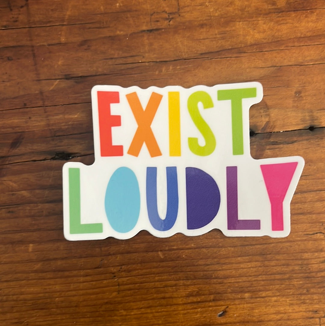 Exist Loudly
