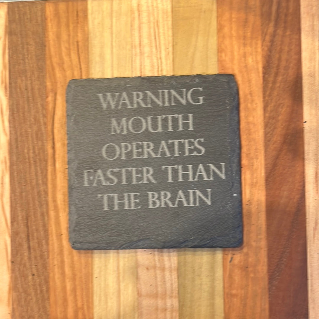 WARNING MOUTH OPERATES FASTER THAN BRAIN