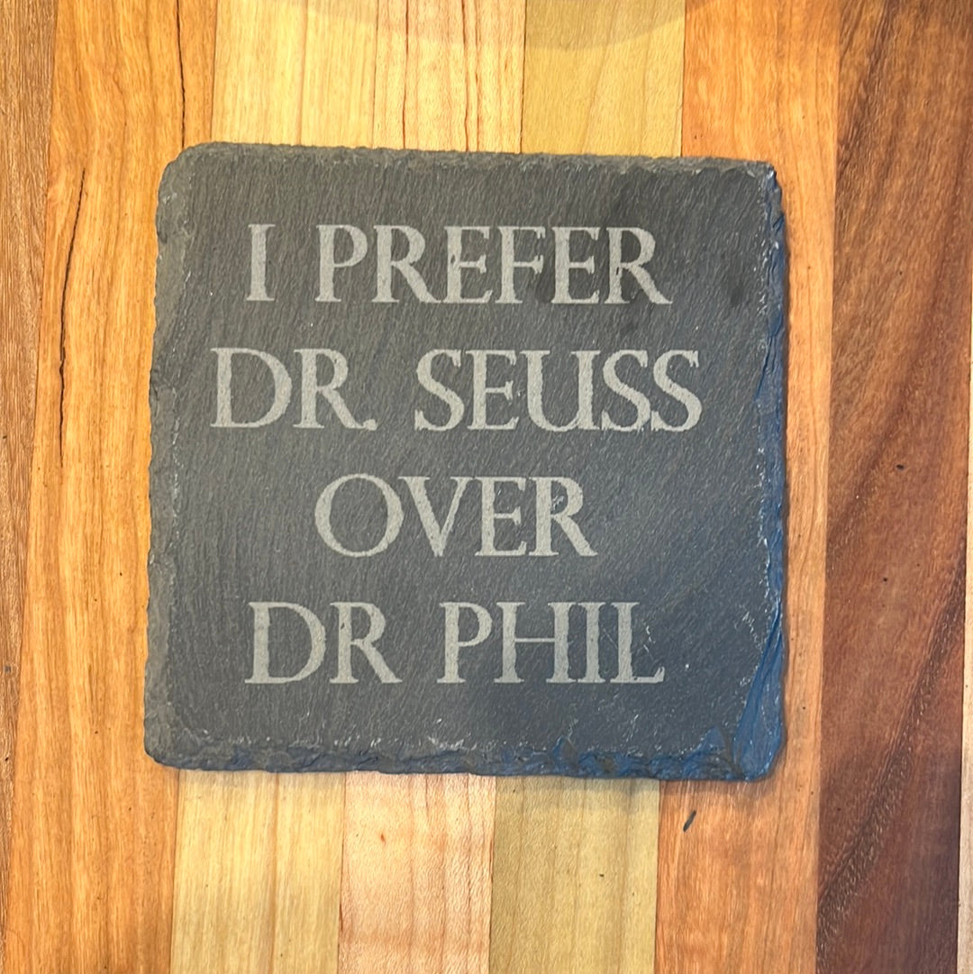I PREFER DR SEUSS TO DR. PHIL