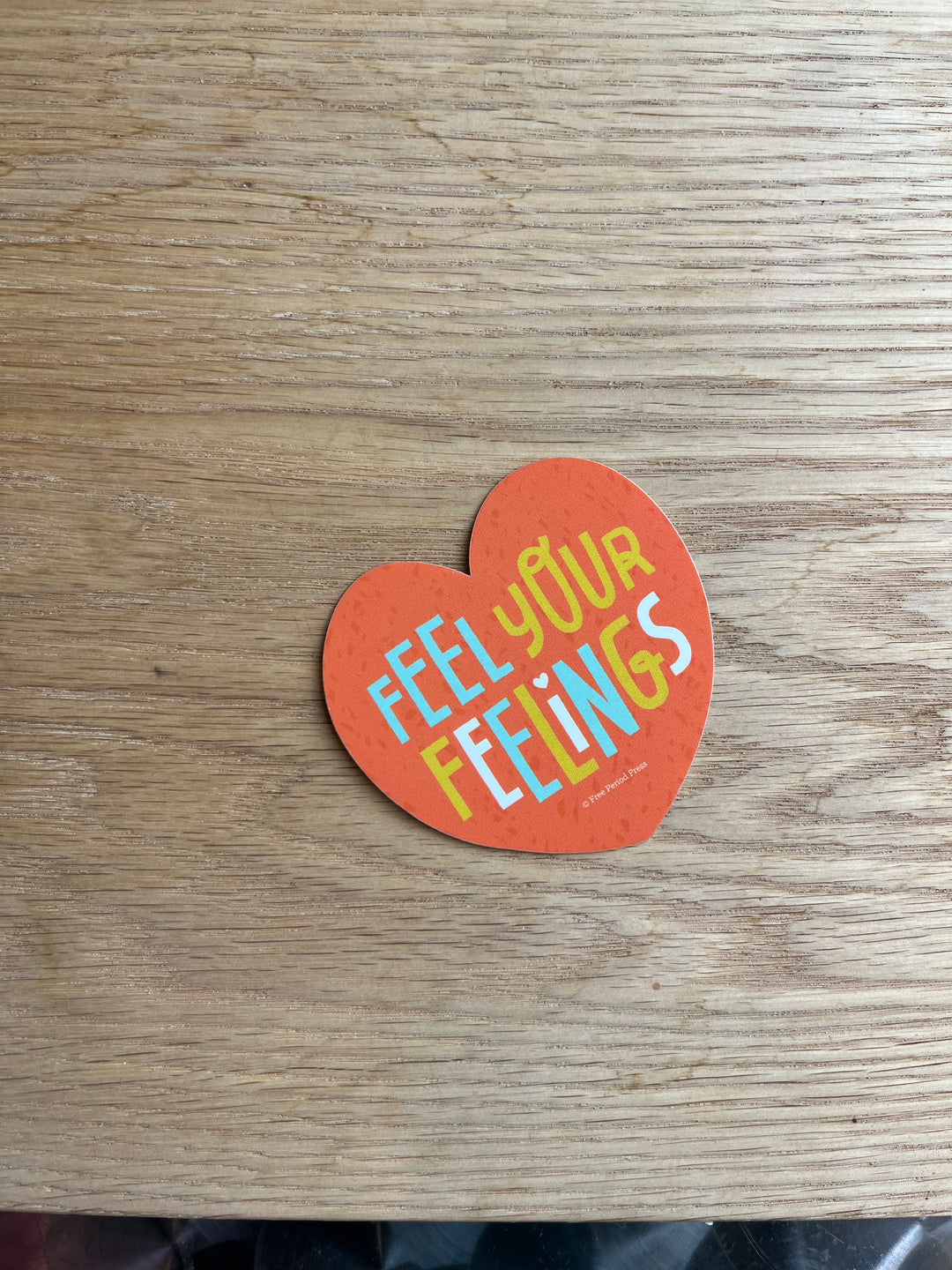 Feel Your Feelings Sticker
