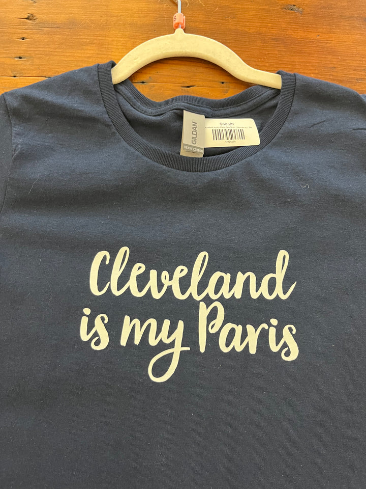 Cleveland is my Paris Tee Shirt (Women's)
